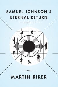 Book cover of Martin Riker's novel, Samuel Johnson's Eternal Return